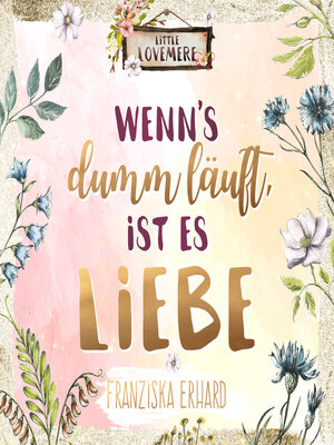 cover image of Wenn's dumm läuft, ist es Liebe